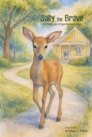 Sally The Brave: A trule tale of gentle courage B0FKLRJPGK Book Cover