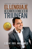 El Lenguaje de los que Triunfan: El poder de las palabras y como influyen en los dem�s 0692153101 Book Cover