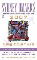 Sydney Omarr's Day-By-Day Astrological Guide for the Year 2007: Sagittarius (Sydney Omarr's Day By Day Astrological Guide for Sagittarius) 0451218906 Book Cover
