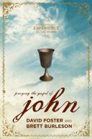 Praying the Gospel of John: Know Jesus! Unleash the Power of Your Faith 1936034964 Book Cover