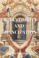 Philanthropy and Emancipation B0FR4FQZ12 Book Cover