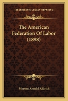 The American Federation of Labor 1120723248 Book Cover