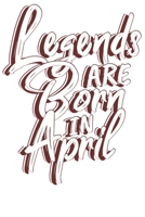 Legends are born in April: Wochenplaner Januar bis Dezember 2020 - 1 Woche auf einen Blick - DIN A5 Monatsplaner Jahresplaner Jahr Terminplaner Checklisten & Notizen Legenden sind im April geboren Geb 1678458937 Book Cover