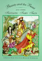Beauty and the Beast and Other Fantastic Fairy Tales: A Pop-Up Book 0679866698 Book Cover