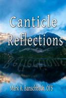 Canticle Reflections 1523756268 Book Cover