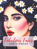 Fabulous Faces And Flowers: Faces Coloring Book For Adults B0BV4GC8FS Book Cover