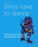 Dinos love to dance B08WJTPSLW Book Cover