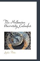 The Melbourne University Calendar 1103439006 Book Cover