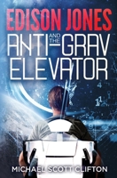 Edison Jones and the Anti-Grav Elevator 1947946528 Book Cover