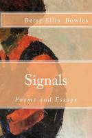 Signals: Poems and Essays 1494809168 Book Cover