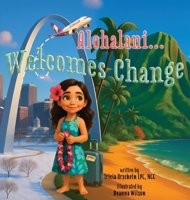 Alohalani...Welcomes Change B0G56GP6GX Book Cover
