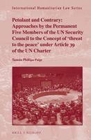 Petulant and Contrary: Approaches by the Permanent Five Members of the UN Security Council to the Concept of 'threat to the peace' under Article 39 of ... Charter 9004391398 Book Cover