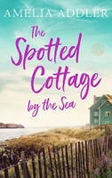 The Spotted Cottage by the Sea 1955298793 Book Cover