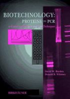 Biotechnology: Proteins To Pcr: A COURSE IN STRATEGIES AND LAB TECHNIQUES 0817638431 Book Cover