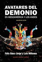 Avatares del Demonio En Mesoam�rica Y Los Andes: Edici�n En Color 1792847807 Book Cover