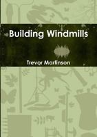 Building Windmills 1291719482 Book Cover