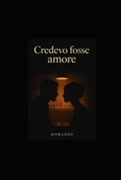 CREDEVO FOSSE AMORE (Italian Edition) B0GFCJX49S Book Cover