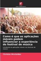 Como é que as aplicações móveis podem influenciar a experiência do festival de música (Portuguese Edition) 6208644992 Book Cover