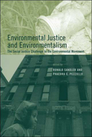 Environmental Justice and Environmentalism: The Social Justice Challenge to the Environmental Movement (Urban and Industrial Environments) 0262693402 Book Cover