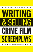 Writing & Selling Crime Film Screenplays 184243974X Book Cover