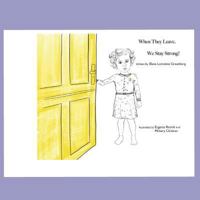When They Leave, We stay Strong! 1732824703 Book Cover