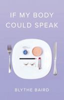 If My Body Could Speak 1943735476 Book Cover