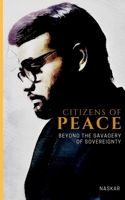 Citizens of Peace: Beyond the Savagery of Sovereignty 1691604909 Book Cover