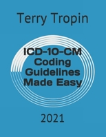 ICD-10-CM Coding Guidelines Made Easy: 2021 B08HTBB56B Book Cover