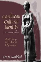 Caribbean Cultural Identity: An Essay in Cultural Dynamics 9766371318 Book Cover