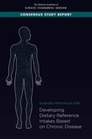 Guiding Principles for Developing Dietary Reference Intakes Based on Chronic Disease 0309462568 Book Cover