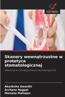 Skanery wewnatrzustne w protetyce stomatologicznej (Polish Edition) 6630336321 Book Cover