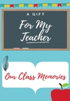 For My Teacher: A highly personalized color Teacher Appreciation Book. 1922453382 Book Cover