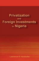 Privatization and Foreign Investments in Nigeria 1599425009 Book Cover