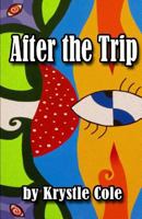 After the Trip: Thoughts on Entheogens, Spirituality, and Daily Life 1434824195 Book Cover