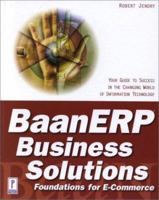 BaanERP Business Solutions: Foundations for E-Commerce: Your Guide to Success in the Changing World of Information Technology 0761519572 Book Cover