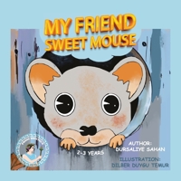My Friend Sweet Mouse 1913961125 Book Cover