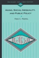 Aging, Social Inequality, and Public Policy (Sociology for a New Century) 0803990952 Book Cover