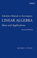 Linear Algebra, Solutions Manual: Ideas and Applications 0471778249 Book Cover