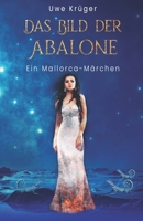 Das Bild der Abalone: Ein Mallorca-Märchen B09KN9WP91 Book Cover