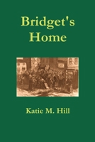 Bridget's Home 0557922097 Book Cover