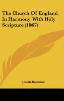 The Church Of England In Harmony With Holy Scripture 1166928519 Book Cover