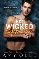 Her Wicked Stepbrother : A Nolan Bastards Novella 1944180109 Book Cover