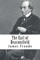 The Earl of Beaconsfield 1508852804 Book Cover