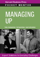 Managing Up (Pocket Mentor) (Pocket Mentor) (Pocket Mentor) 1422122778 Book Cover