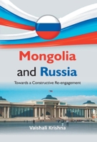 Mongolia And Russia: Towards a Constructive Re-engagement 9351281272 Book Cover