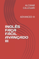 Ingl?s Fa?a F?cil Advanced III : Avan?ado III 165320558X Book Cover