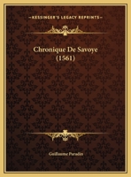 Chronique De Savoye (1561) 1166486028 Book Cover