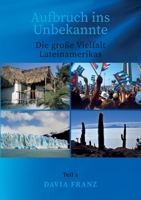 Aufbruch ins Unbekannte: Die große Vielfalt Lateinamerikas 3753426296 Book Cover