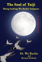 The Soul of Taiji: Zhang Sanfeng-Wu Baolin Taijiquan 1931483434 Book Cover