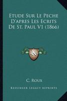 Etude Sur Le Peche D'apres Les Ecrits De St. Paul V1 (1866) 1166803627 Book Cover